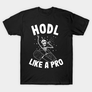Hodl Like A Pro Funny Bitcoin Skeleton Hodler BTC Gift T-Shirt